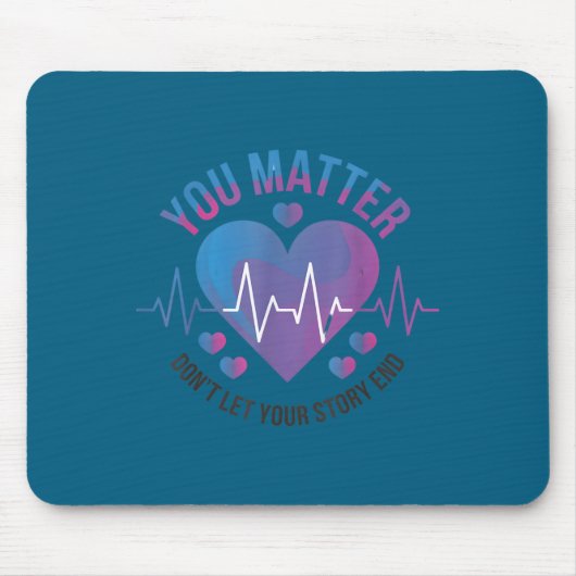 You Don't Let Your Story End Suicide Prevention マウスパッド (正面)