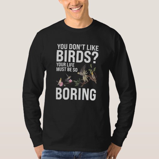 You don't like Birds Birding Tシャツ (正面)