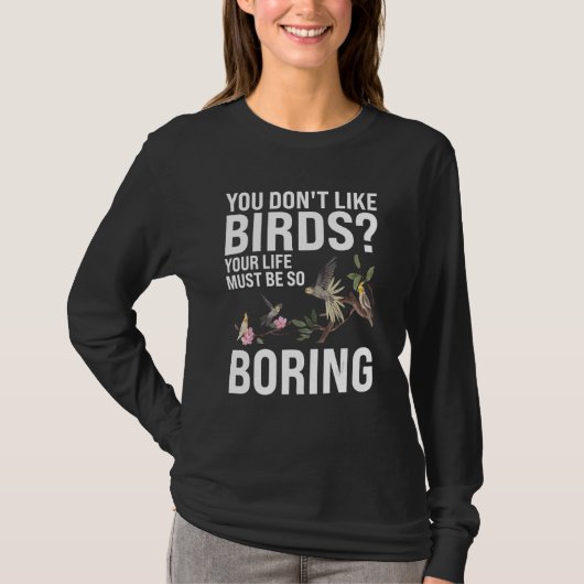 You don't like Birds Birding Tシャツ (正面)