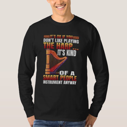 You dont Like playing Harp  3 Tシャツ (正面)