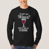 you don't like wines Winemaker Wine   Tシャツ (正面)