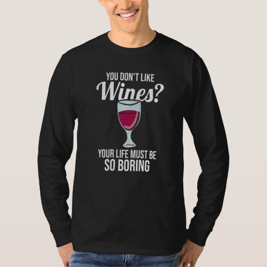 you don't like wines Winemaker Wine   Tシャツ (正面)