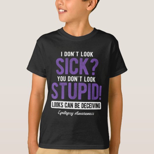 You Don't Look Stud Elepsy Awareness  Tシャツ (正面)