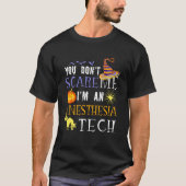 You Don't Scare Anesthesia Tech Halloween Saying F Tシャツ (正面)