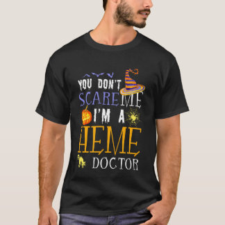 You Don't Scare Heme Doctor Halloween Saying Fun Tシャツ