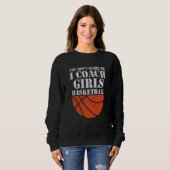 You Don't Scare Me I Coach Girls Basketball  2 スウェットシャツ (正面フル)