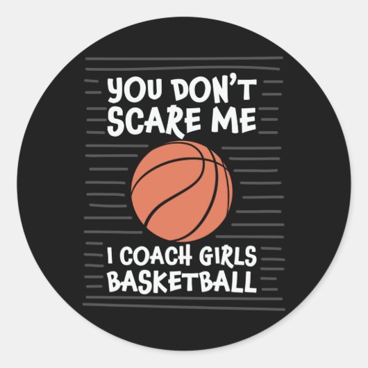 You don't Scare me I Coach Girls Basketball Design ラウンドシール (正面)