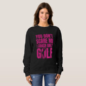 You Don't Scare Me I Coach Girls Golf スウェットシャツ (正面フル)