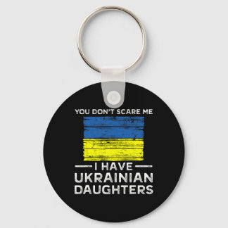 You Dont Scare Me I Have Ukrainian Daughters  キーホルダー
