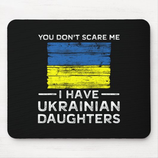 You Dont Scare Me I Have Ukrainian Daughters マウスパッド (正面)
