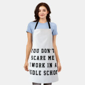 You don't scare me I work in a middle school エプロン (着用した状態)