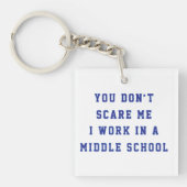 You don't scare me I work in a middle school キーホルダー (正面)