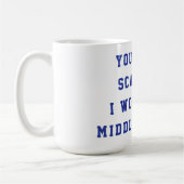 You don't scare me I work in a middle school コーヒーマグカップ (左)