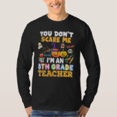 You Don't Scare Me I'm A 8th Grade Teacher Hallowe Tシャツ (正面)