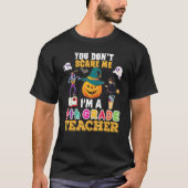 You Don't Scare Me I'm A 9th Grade Teacher Can't H Tシャツ (正面)