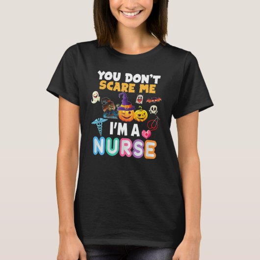 You Don't Scare Me I'm A Nurse Halloween Can't Tea Tシャツ (正面)