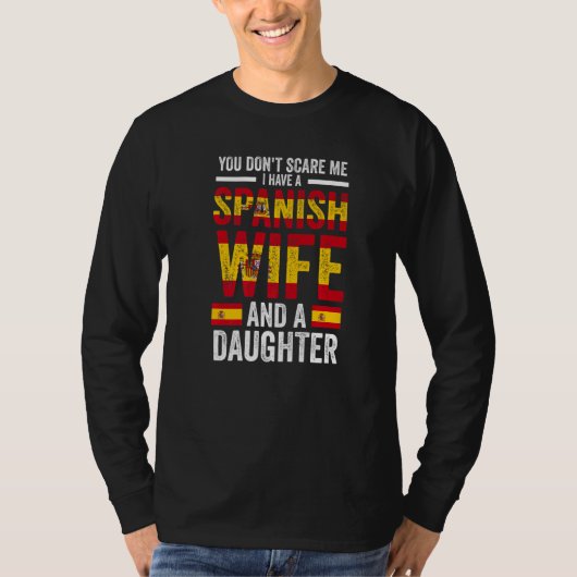 you don't scare me Spanish wife daughter Spanish f Tシャツ (正面)