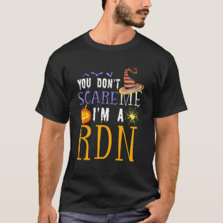 You Don't Scare RDN Halloween Saying Fun Tシャツ