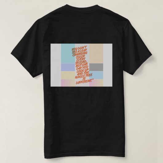 You Don't See A Leaf Changing - Growth Happens Tシャツ (デザイン裏面)