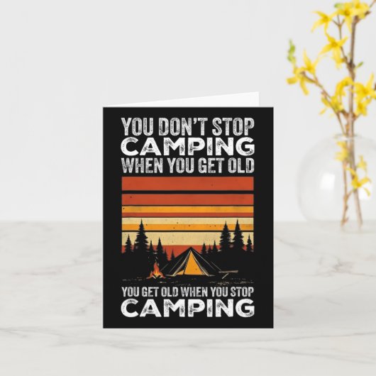 You Don't Stop Camping When You Get Old Funny Camp カード (黄色い花)