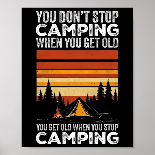 You Don't Stop Camping When You Get Old Funny Camp ポスター (正面)