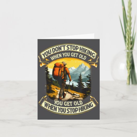 You Don't Stop Hiking When You Get Old You Get Old カード (正面)