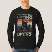 You Don't Stop Lifting When You Get Old Cat Workou Tシャツ (正面)