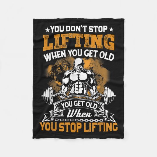 You Don't Stop Lifting When You Get Old Gift Weigh フリースブランケット (正面)