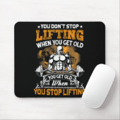 You Don't Stop Lifting When You Get Old Gift Weigh マウスパッド (マウス)