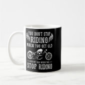 You Dont Stop Riding When You Get Old Motorcyclis  コーヒーマグカップ (左)