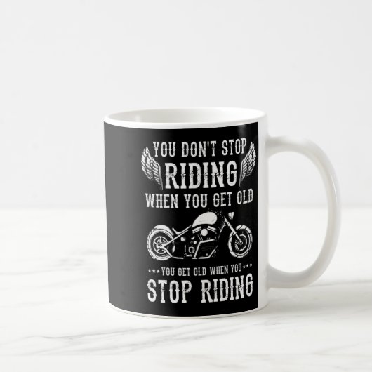 You Dont Stop Riding When You Get Old Motorcyclis  コーヒーマグカップ (右)