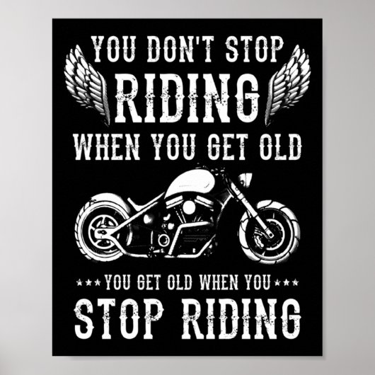 You Dont Stop Riding When You Get Old Motorcyclis  ポスター (正面)
