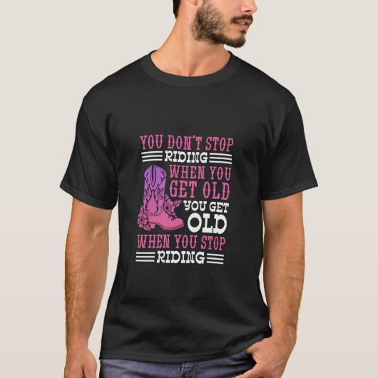 You Don't Stop Riding When You get Old... Tシャツ (正面)