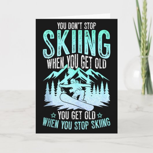 You Dont Stop Skiing When You Get Old Funny Skier  カード (正面)