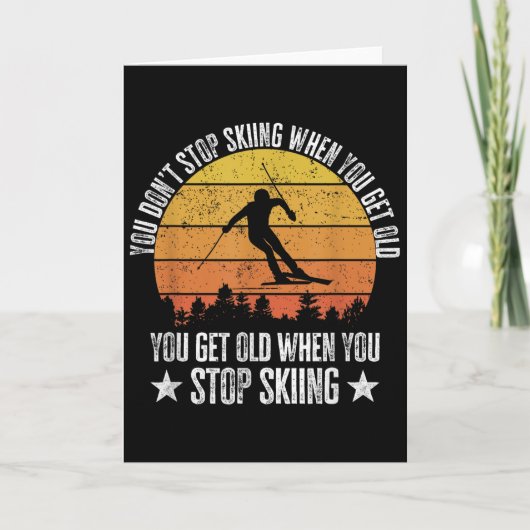 You Dont Stop Skiing When You Get Old Funny Skier カード (正面)