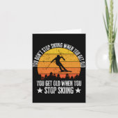 You Dont Stop Skiing When You Get Old Funny Skier  カード (正面)
