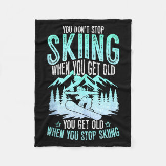 You Dont Stop Skiing When You Get Old Funny Skier  フリースブランケット