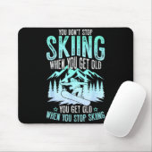 You Dont Stop Skiing When You Get Old Funny Skier  マウスパッド (マウス)