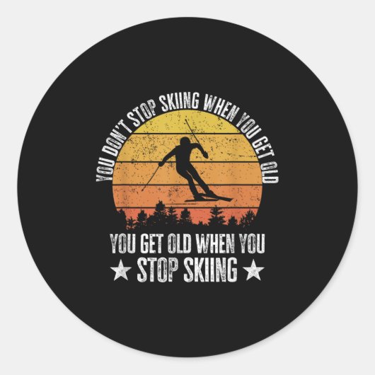 You Dont Stop Skiing When You Get Old Funny Skier  ラウンドシール (正面)