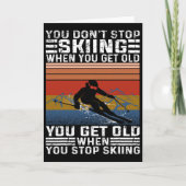 You Don't Stop Skiing When You Get Old Funny Skiin カード (正面)