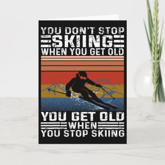 You Don't Stop Skiing When You Get Old Funny Skiin カード (正面)