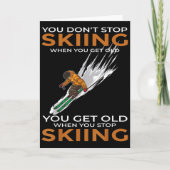You Dont Stop Skiing When You Get Old Ski Skier  カード (正面)
