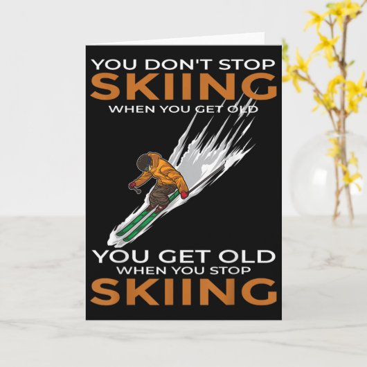 You Dont Stop Skiing When You Get Old Ski Skier  カード (黄色い花)