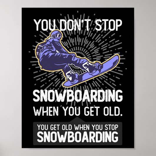 You Don't Stop Snowboarding When You Get Older Gif ポスター (正面)