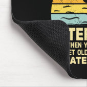 You Dont Stop Water Skiing When Get Old Water Ski  マウスパッド (コーナー)