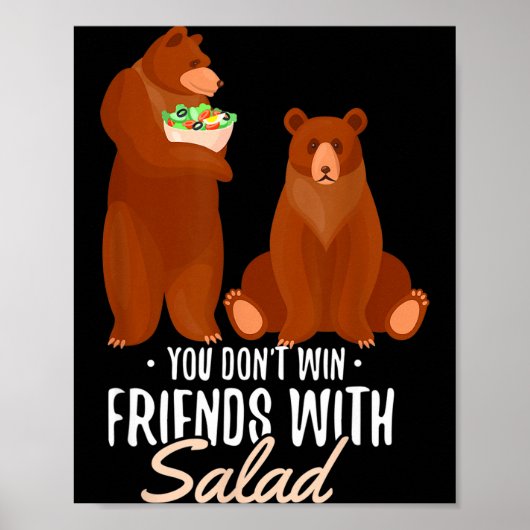 You Dont Win Friends With Salad Funny Vegan Bear S ポスター (正面)