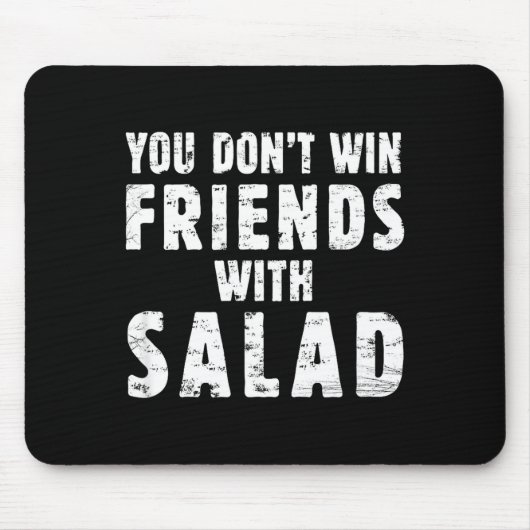 You Don't Win Friends With Salad Simple Creative C マウスパッド (正面)