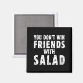 You Don't Win Friends With Salad Simple Creative C マグネット (正面/裏面)