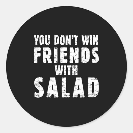 You Don't Win Friends With Salad Simple Creative C ラウンドシール (正面)