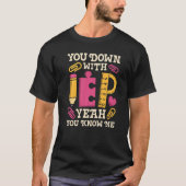 You Down With IEP SPED Teacher Special Education   Tシャツ (正面)